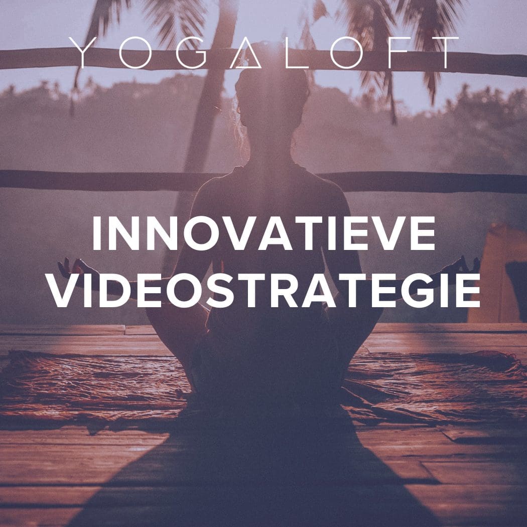 Yogaloft case study innovatieve videostrategie met mediterende persoon bij zonsondergang