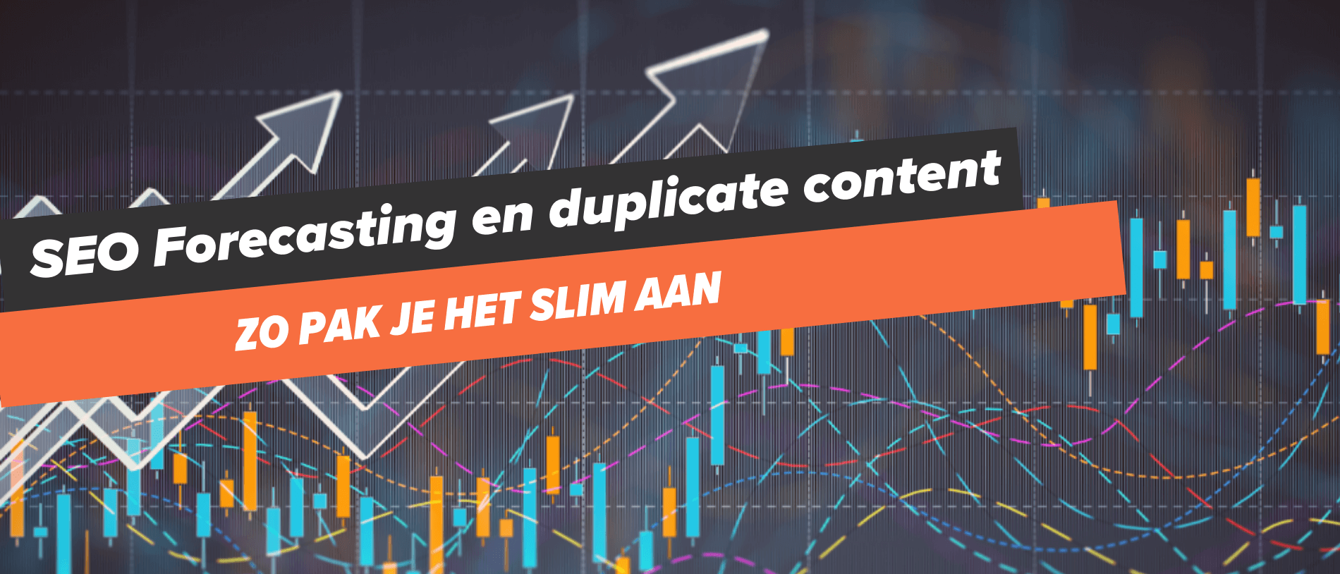 SEO_banner SEO forecasting & duplicate content: Hoe je vooruit plant én dubbel werk vermijdt